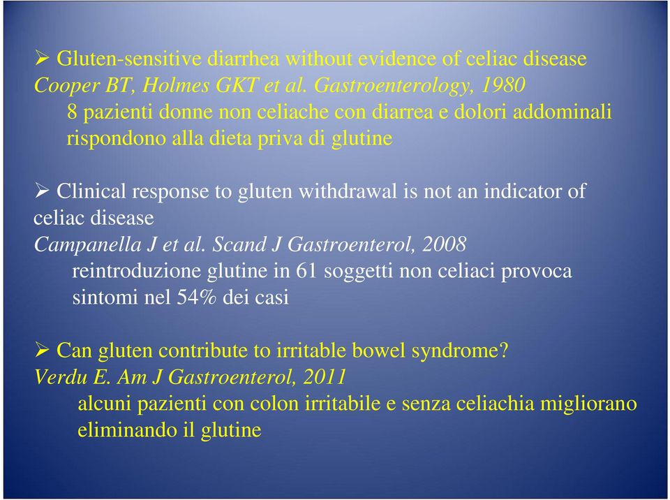 gluten withdrawal is not an indicator of celiac disease Campanella J et al.