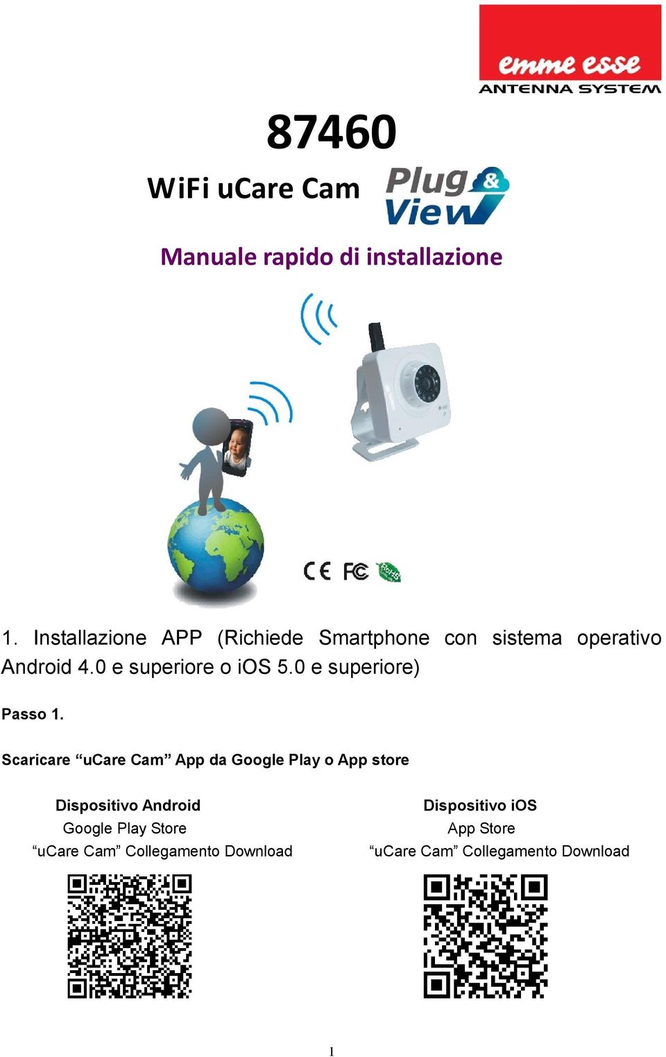 0 e superiore o ios 5.0 e superiore) Passo 1.