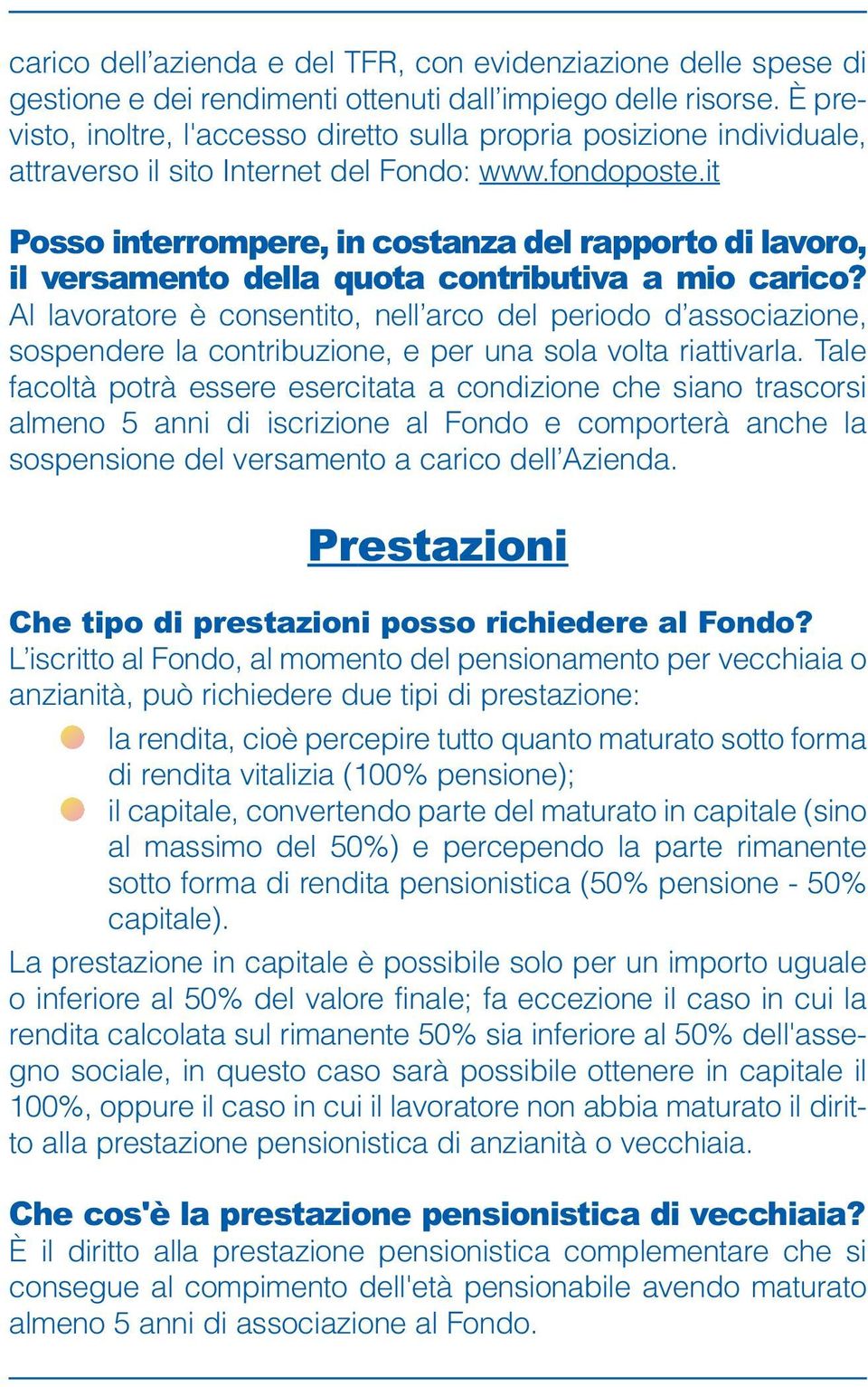 it Posso interrompere, in costanza del rapporto di lavoro, il versamento della quota contributiva a mio carico?