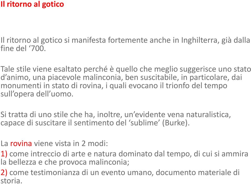 rovina, i quali evocano il trionfo del tempo sull opera dell uomo.