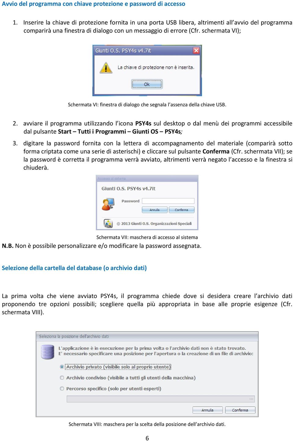 schermata VI); Schermata VI: finestra di dialogo che segnala l assenza della chiave USB. 2.