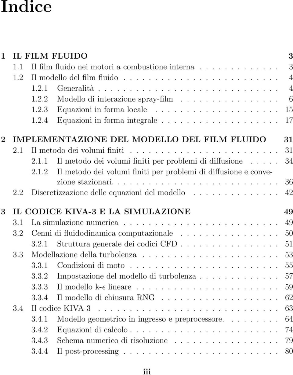 1 Il metodo dei volumi finiti........................ 31 2.1.1 Il metodo dei volumi finiti per problemi di diffusione..... 34 2.1.2 Il metodo dei volumi finiti per problemi di diffusione e convezione stazionari.