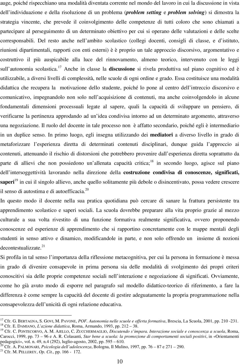 operano delle valutazioni e delle scelte corresponsabili.