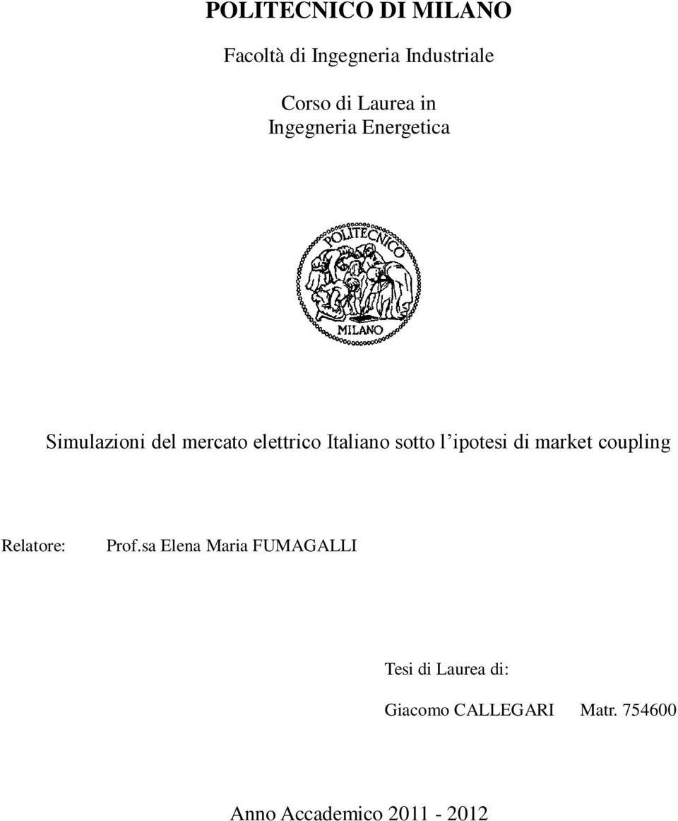 sotto l ipotesi di market coupling Relatore: Prof.