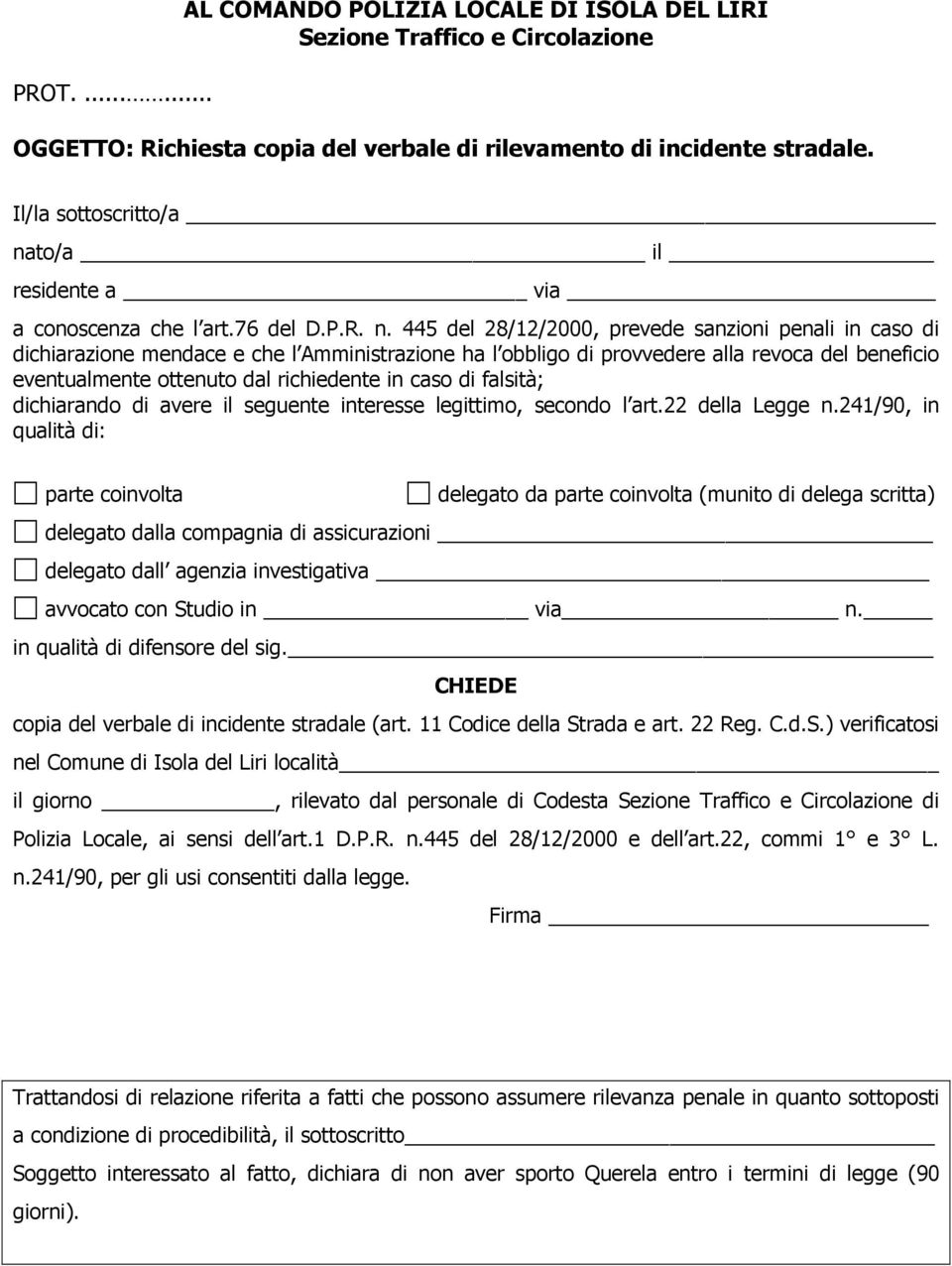 to/a il residente a via a conoscenza che l art.76 del D.P.R. n.