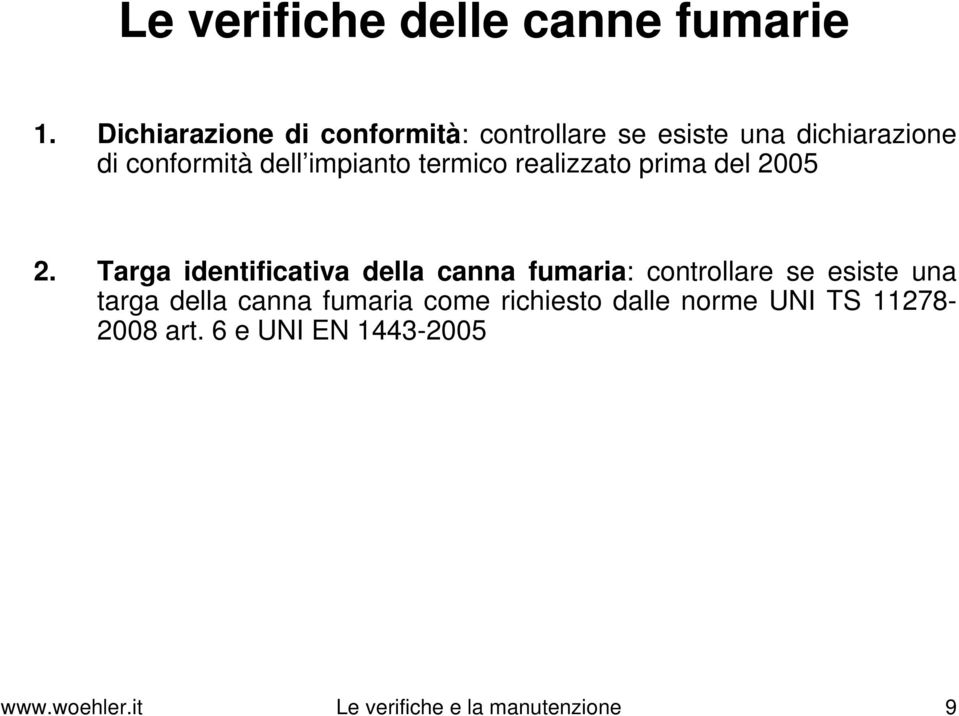 impianto termico realizzato prima del 2005 2.