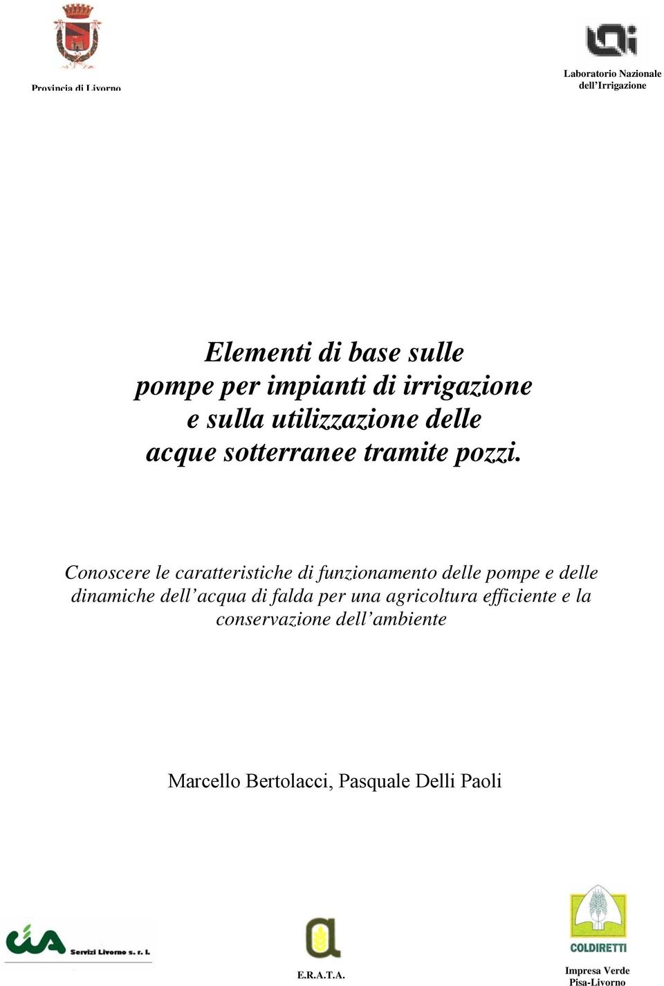 Conoscere le caratteristiche di funzionamento delle pompe e delle dinamiche dell acqua di falda per una