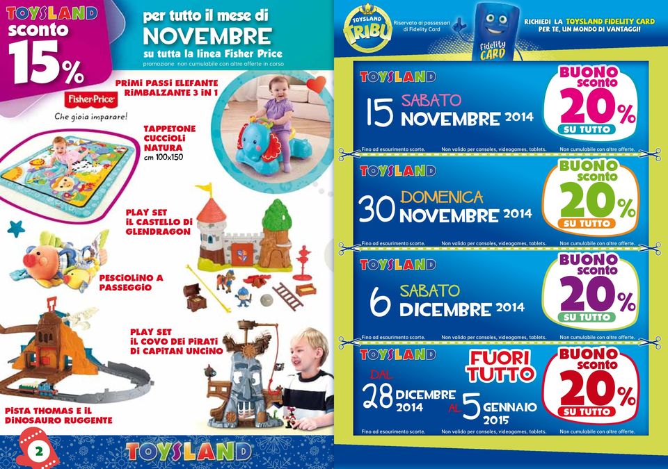 100x150 PLAY SET IL CASTELLO DI GLENDRAGON BUONO 15 novembre SABATO Fino ad esaurimento scorte. 20% SU TUTTO Non valido per consoles, videogames, tablets. Non cumulabile con altre offerte.