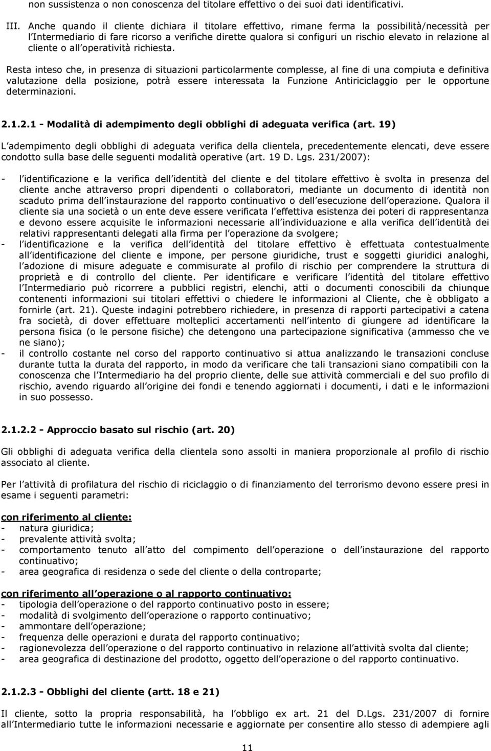 relazione al cliente o all operatività richiesta.