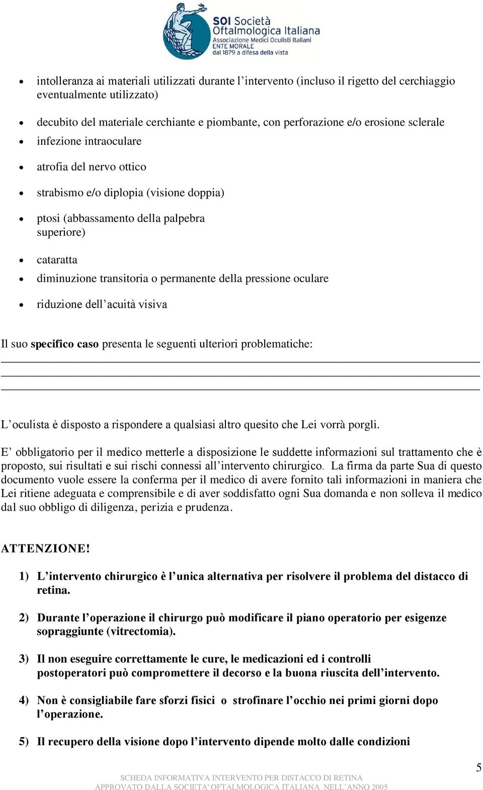 pressione oculare riduzione dell acuità visiva Il suo specifico caso presenta le seguenti ulteriori problematiche: L oculista è disposto a rispondere a qualsiasi altro quesito che Lei vorrà porgli.