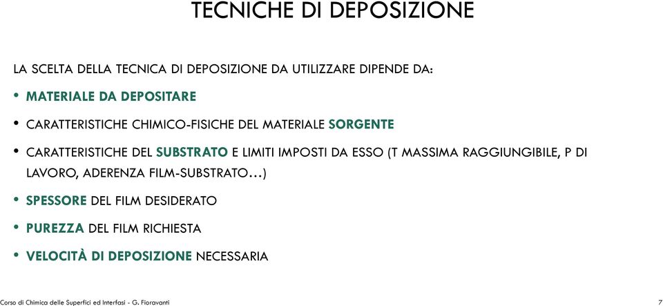 IMPOSTI DA ESSO (T MASSIMA RAGGIUNGIBILE, P DI LAVORO, ADERENZA FILM-SUBSTRATO ) SPESSORE DEL FILM DESIDERATO