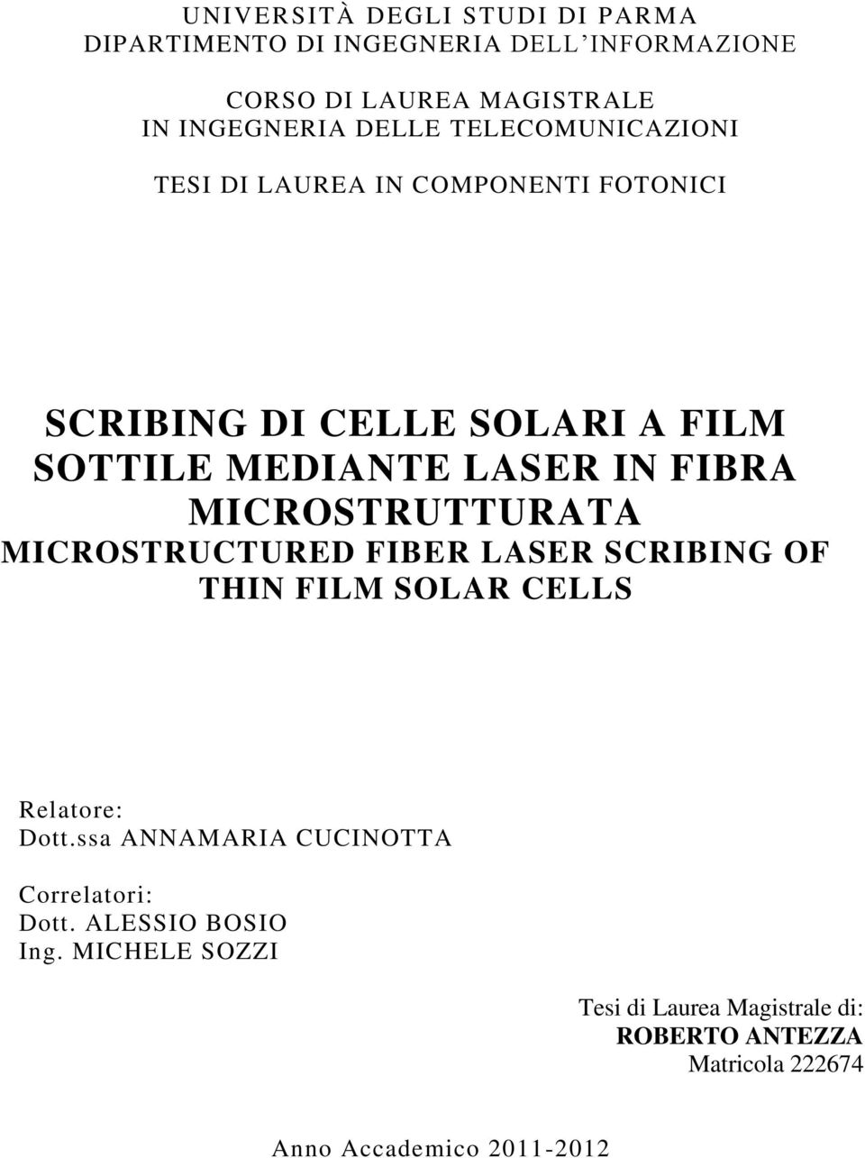 MICROSTRUTTURATA MICROSTRUCTURED FIBER LASER SCRIBING OF THIN FILM SOLAR CELLS Relatore: Dott.