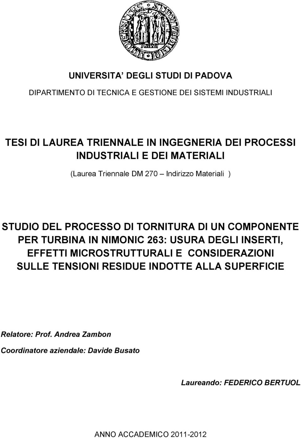 COMPONENTE PER TURBINA IN NIMONIC 263: USURA DEGLI INSERTI, EFFETTI MICROSTRUTTURALI E CONSIDERAZIONI SULLE TENSIONI RESIDUE