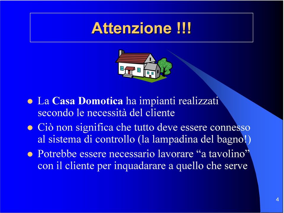 cliente Ciò non significa che tutto deve essere connesso al sistema di