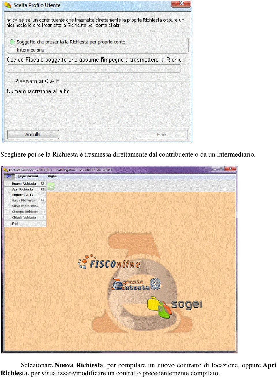 Selezionare Nuova Richiesta, per compilare un nuovo contratto di