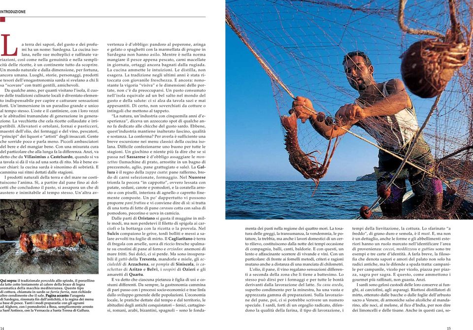 Pagina accanto: l aragosta di Sardegna, rinomata fin dall antichità, è la regina dei menu a base di pesce.