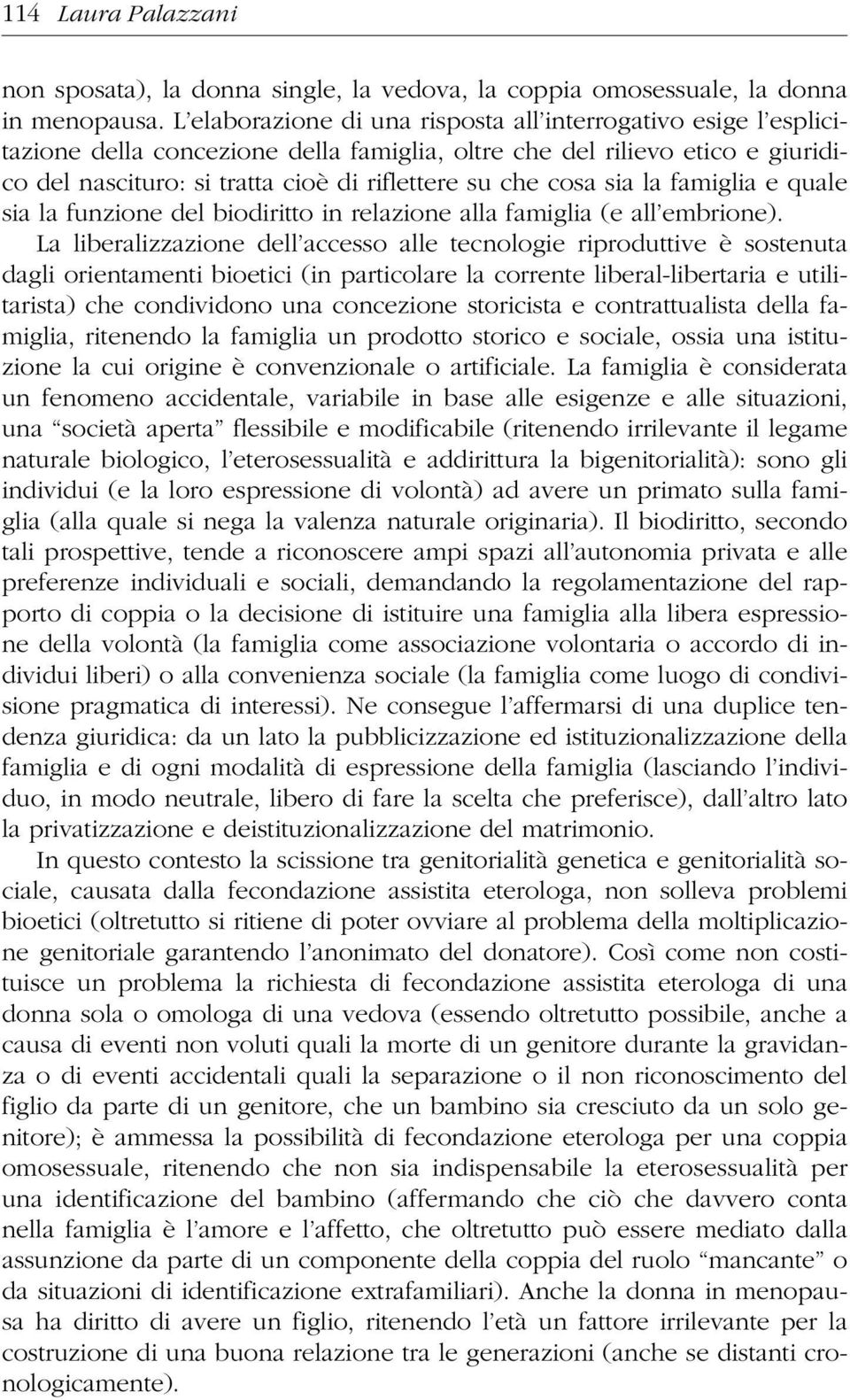 cosa sia la famiglia e quale sia la funzione del biodiritto in relazione alla famiglia (e all embrione).