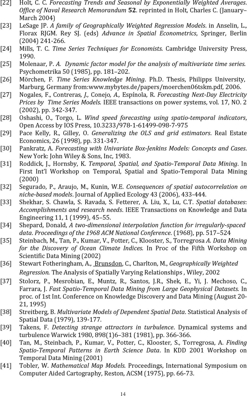 Time Series Techniques for Economists. Cambridge University Press, 1990. [25] Molenaar, P. A. Dynamic factor model for the analysis of multivariate time series. Psychometrika 50 (1985), pp. 181 202.