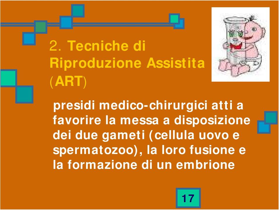 a disposizione dei due gameti (cellula uovo e