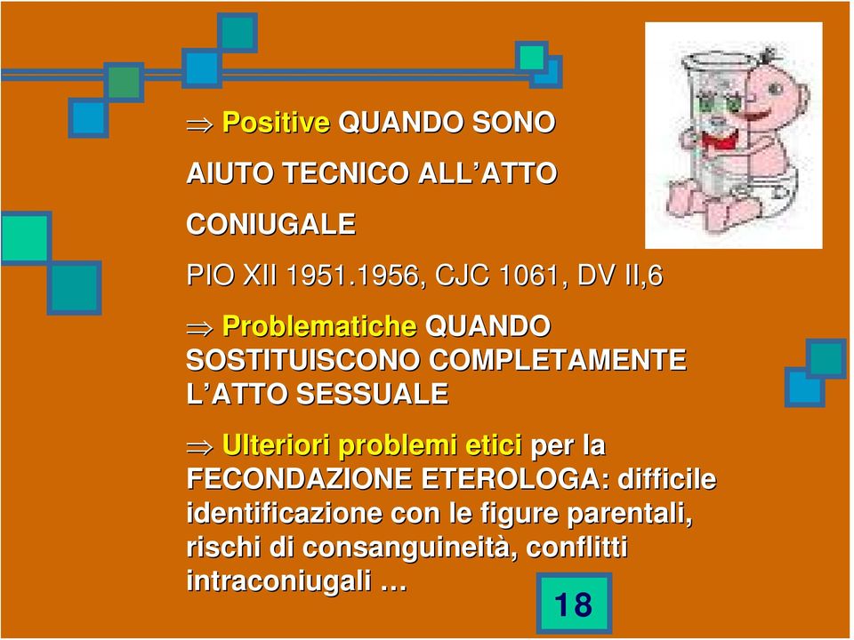 ATTO SESSUALE Ulteriori problemi etici per la FECONDAZIONE ETEROLOGA: