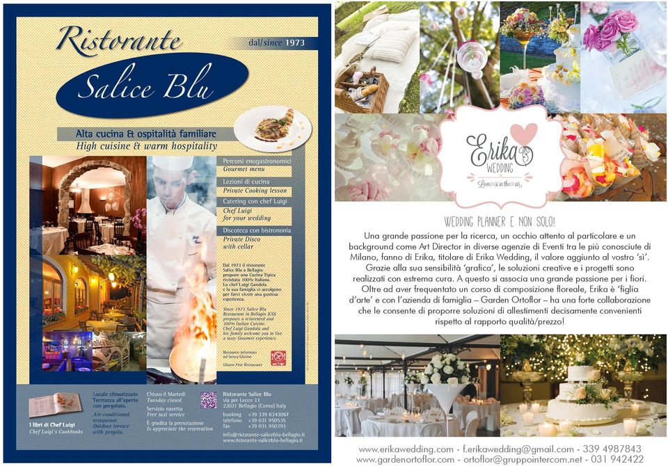 Lo chef Luigi Gandola e la sua famiglia vi accolgono per farvi vivere una gustosa esperienza. Since 1973 Salice Blu Restaurant in Bellagio (CO) proposes a reinvented and 100% Italian Cuisine.