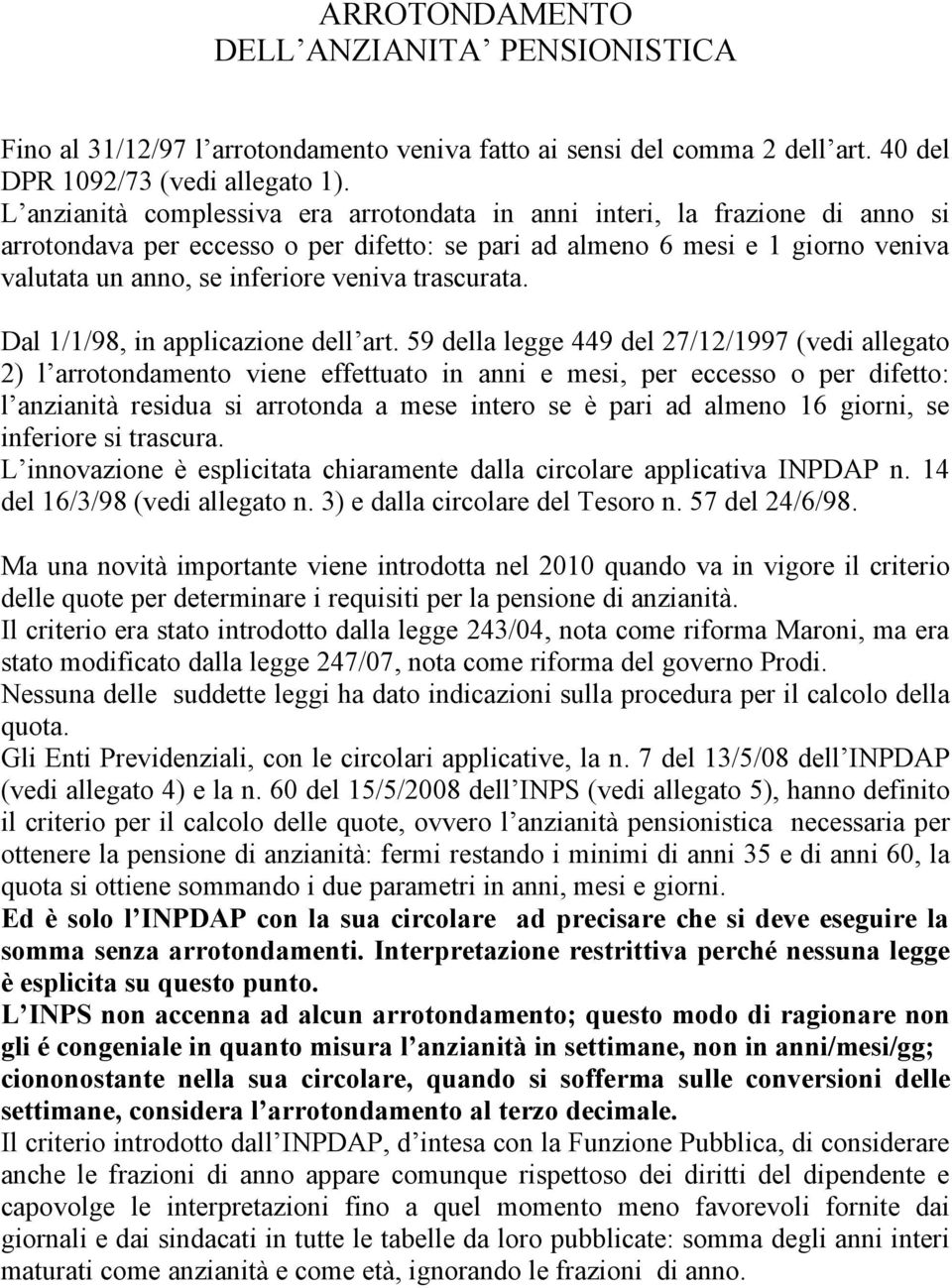 trascurata. Dal 1/1/98, in applicazione dell art.