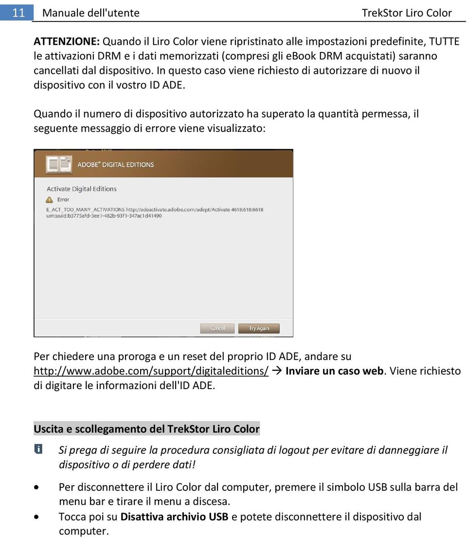 Quando il numero di dispositivo autorizzato ha superato la quantità permessa, il seguente messaggio di errore viene visualizzato: Per chiedere una proroga e un reset del proprio ID ADE, andare su