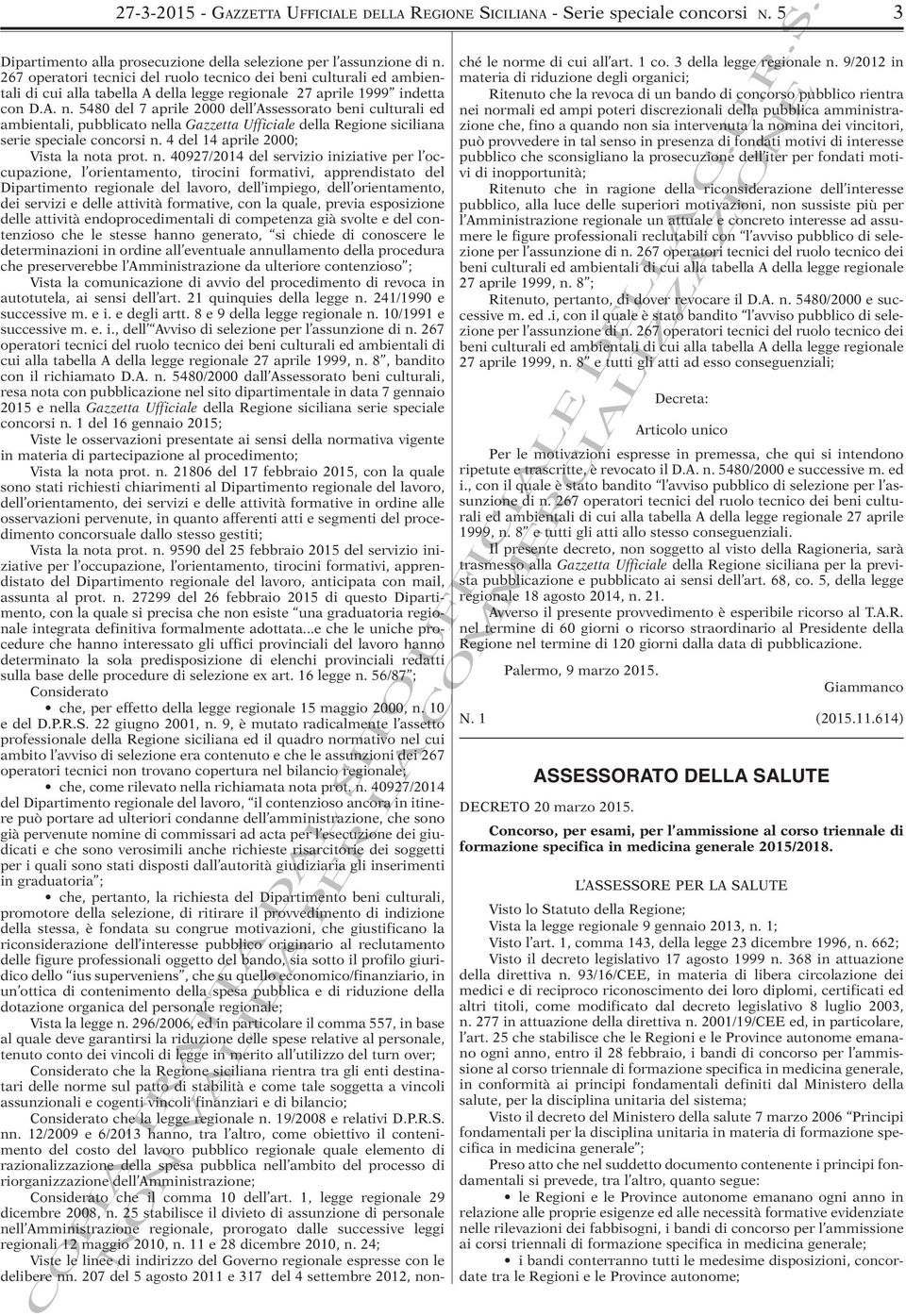 5480 del 7 aprile 2000 dell Assessorato beni culturali ed ambientali, pubblicato nella Gazzetta Ufficiale della Regione siciliana serie speciale concorsi n. 4 del 14 aprile 2000; Vista la nota prot.
