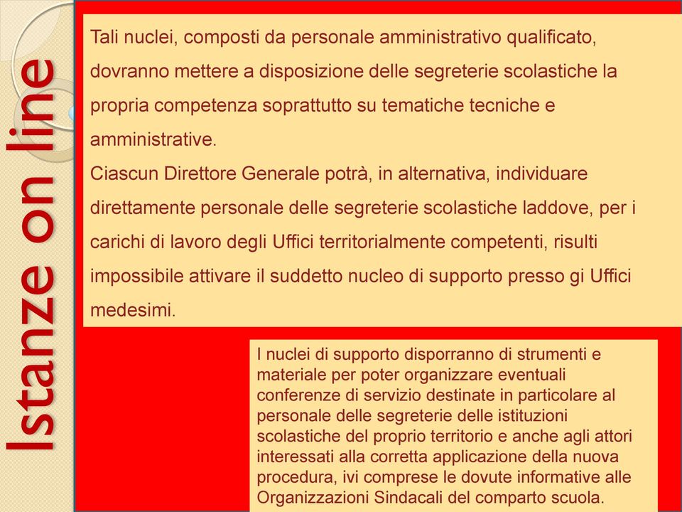 impossibile attivare il suddetto nucleo di supporto presso gi Uffici medesimi.