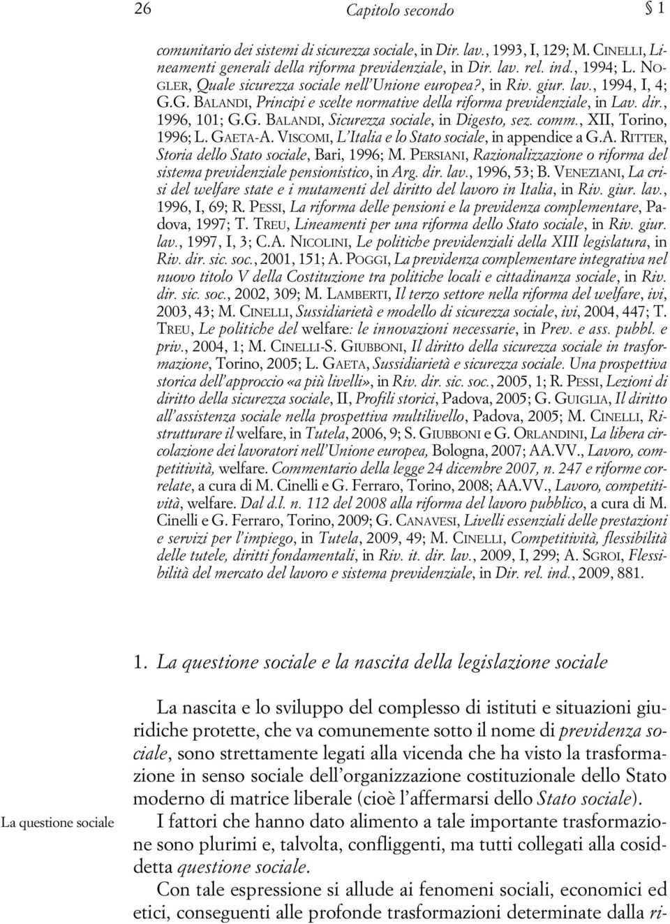 comm., XII, Torino, 1996; L. GAETA-A. VISCOMI, L Italia e lo Stato sociale, in appendice a G.A. RITTER, Storia dello Stato sociale, Bari, 1996; M.