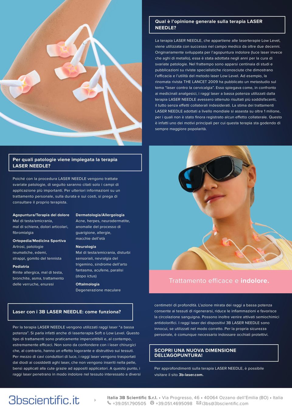 Nel frattempo sono apparsi centinaia di studi e pubblicazioni su riviste specialistiche riconosciute che dimostrano l efficacia e l utilità del metodo laser Low Level.