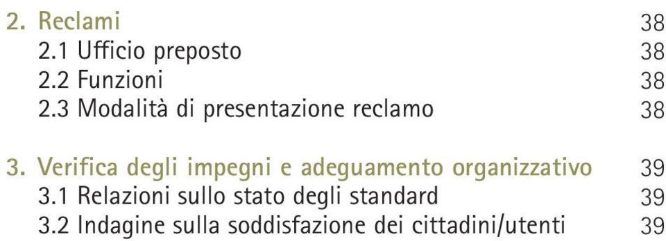 Verifica degli impegni e adeguamento organizzativo 3.