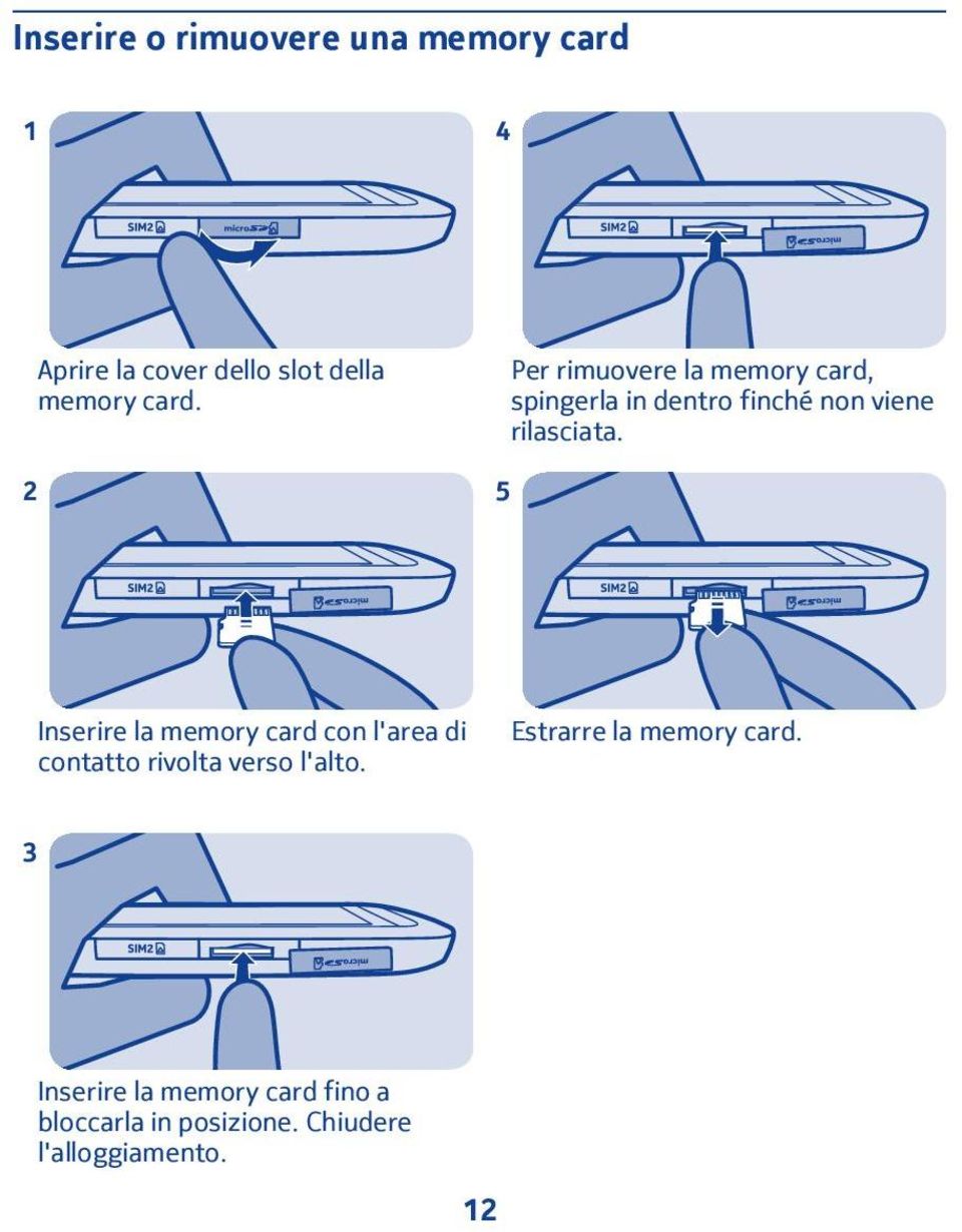 5 Inserire la memory card con l'area di contatto rivolta verso l'alto.