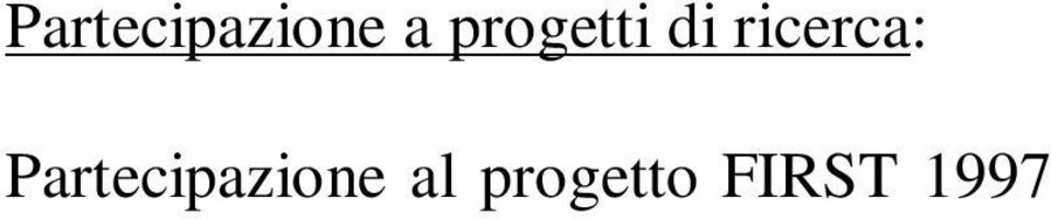 Alessandra Lavagnino. Partecipazione al progetto FIRST 2000 La riforma della pubblica amministrazione nella Cina del nuovo millennio. Nuova terminologia, nuovi problemi, nuove realtà, titolare: Prof.