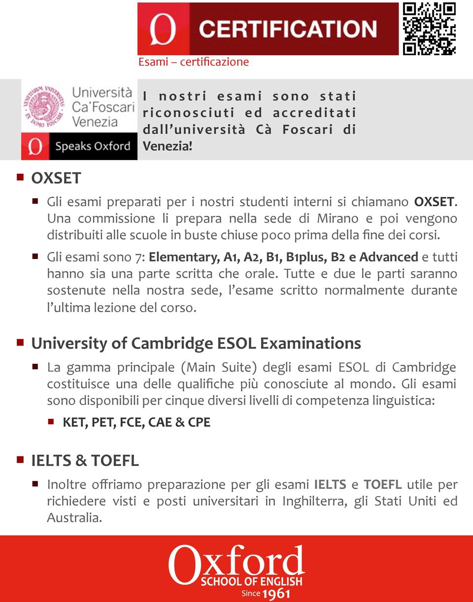 Foscari di Venezia! Gli esami preparati per i nostri studenti interni si chiamano OXSET.