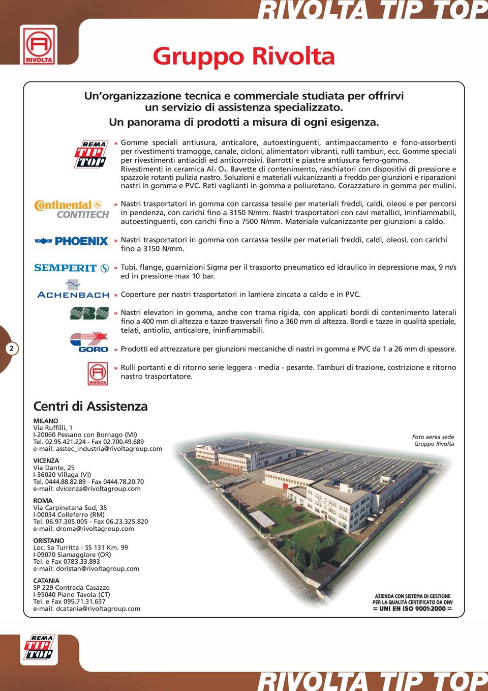 Gomme speciali per rivestimenti antiacidi ed anticorrosivi. Barrotti e piastre antiusura ferro-gomma. Rivestimenti in ceramica Al2 O3.