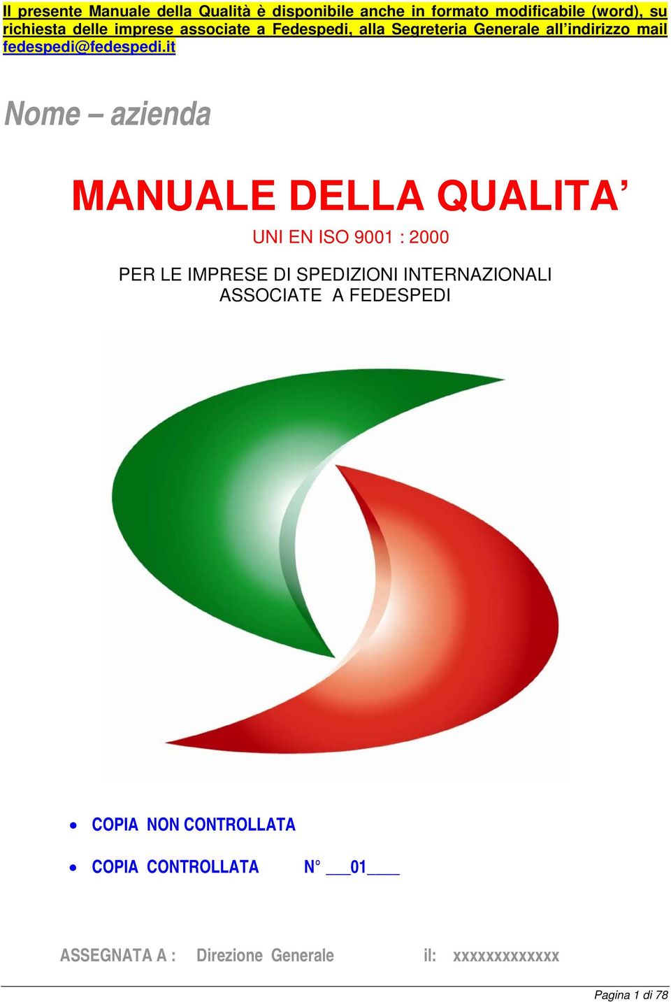 it Nome azienda MANUALE DELLA QUALITA UNI EN ISO 9001 : 2000 PER LE IMPRESE DI SPEDIZIONI INTERNAZIONALI