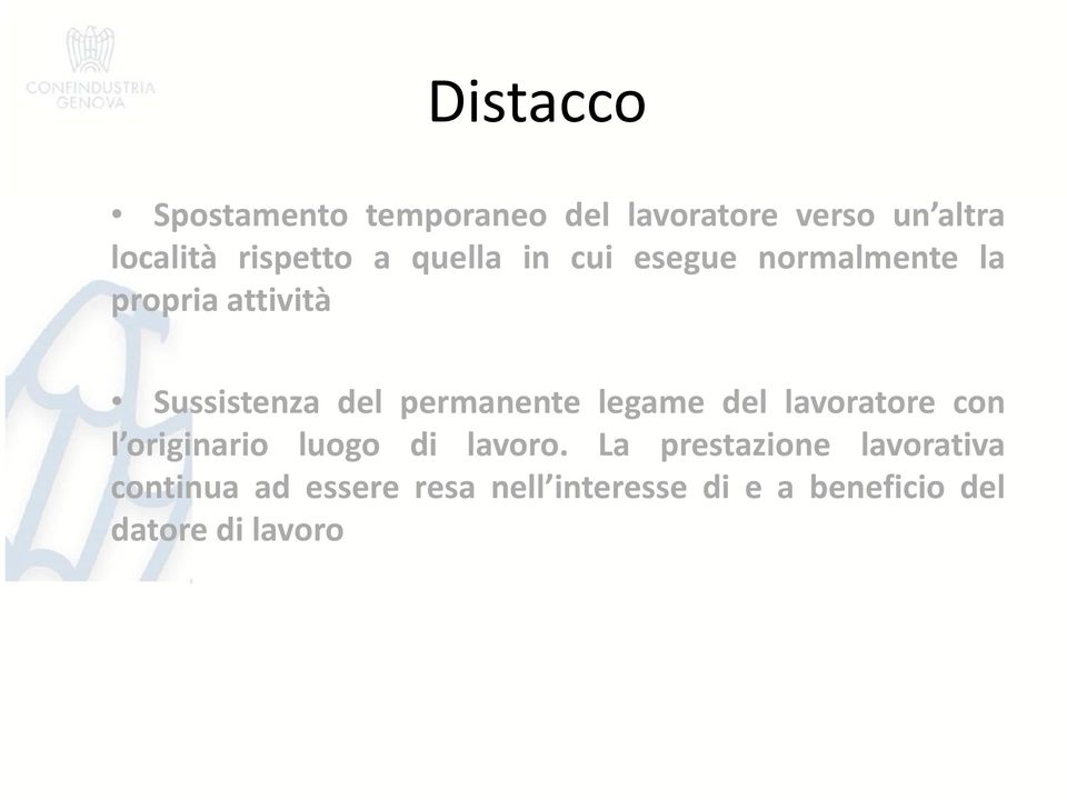 permanente legame del lavoratore con l originario luogo di lavoro.