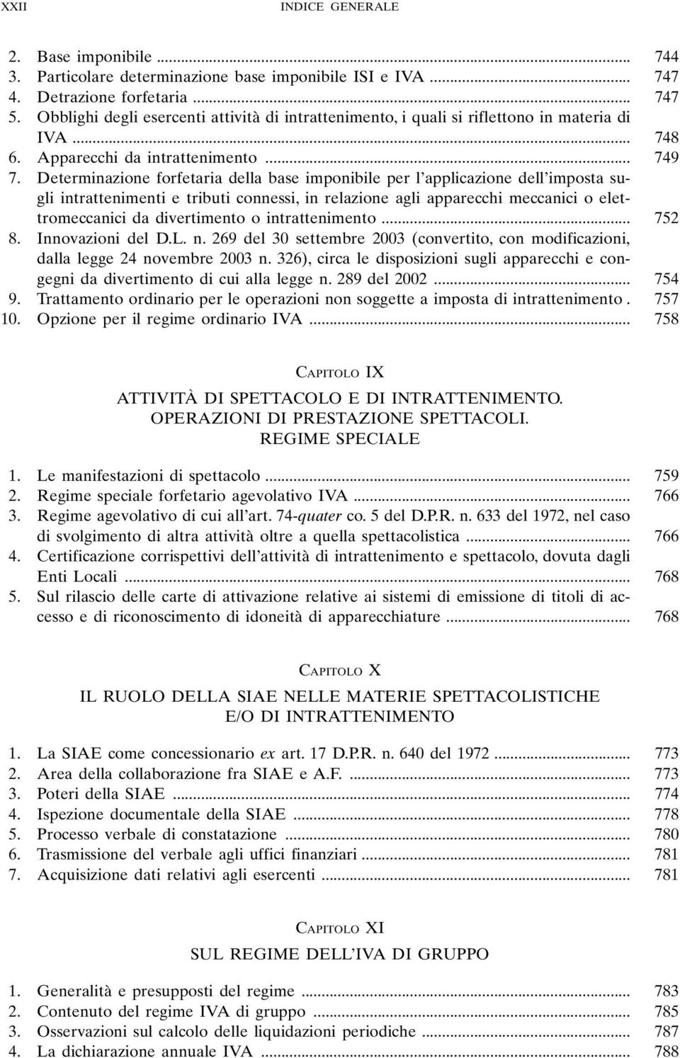 Determinazione forfetaria della base imponibile per l applicazione dell imposta sugli intrattenimenti e tributi connessi, in relazione agli apparecchi meccanici o elettromeccanici da divertimento o