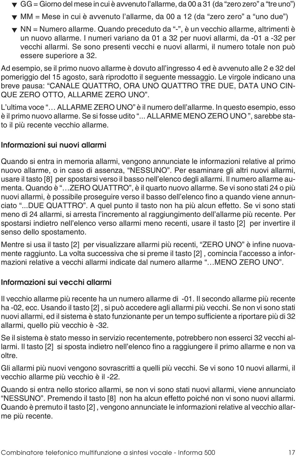 Se sono presenti vecchi e nuovi allarmi, il numero totale non può essere superiore a 32.