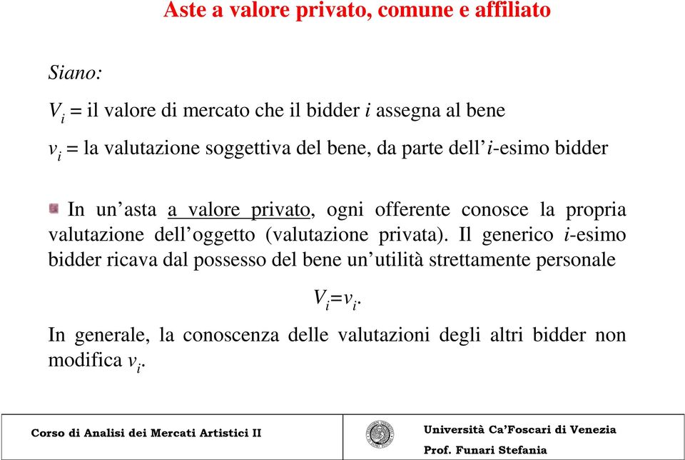 propria valutazione dell oggetto (valutazione privata).