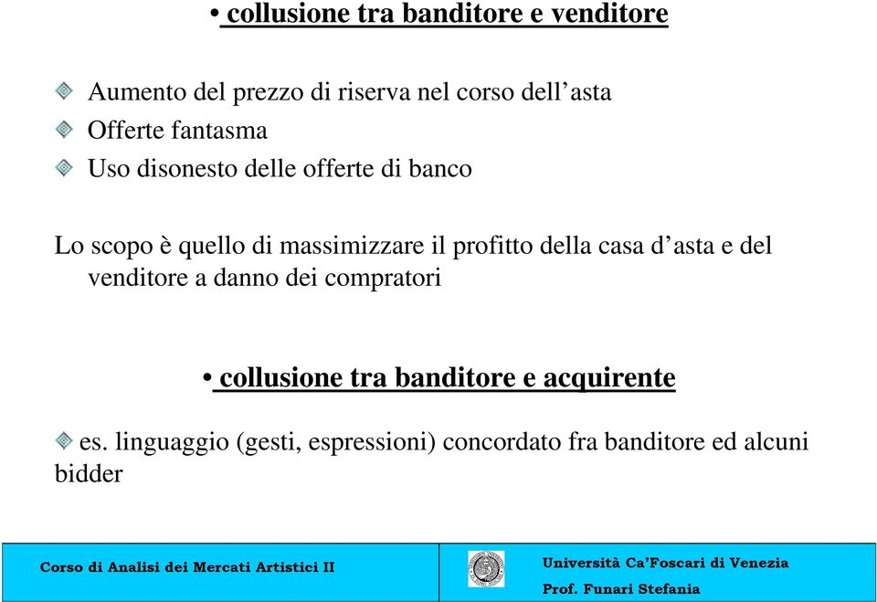 il profitto della casa d asta e del venditore a danno dei compratori collusione tra