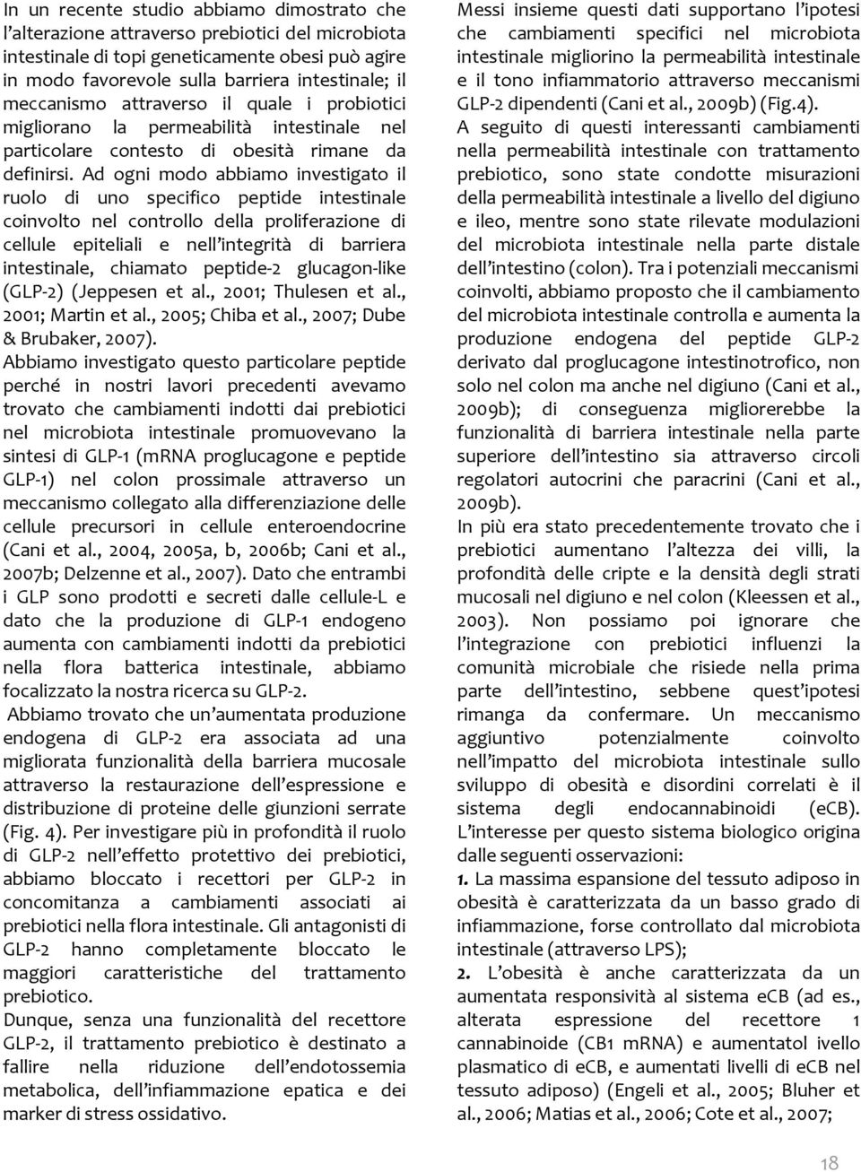 attraverso il quale i probiotici GLP-2 dipendenti (Cani et al., 2009b) (Fig.4).