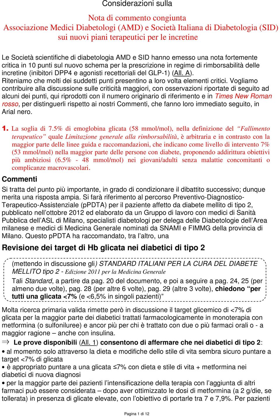 del GLP-1) (All. A). Riteniamo che molti dei suddetti punti presentino a loro volta elementi critici.