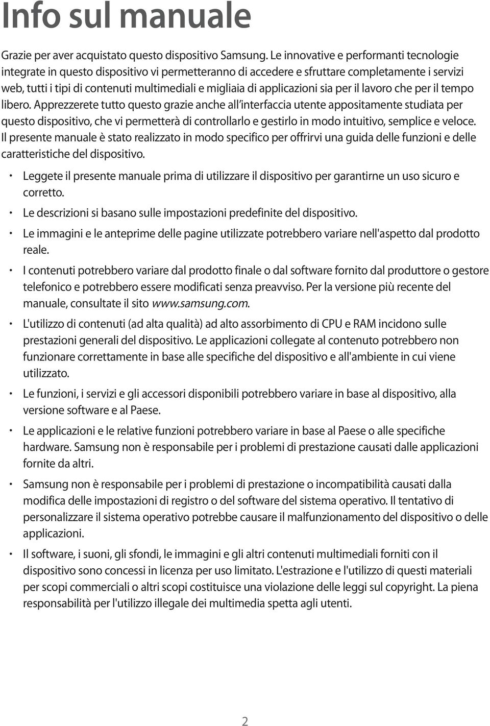 applicazioni sia per il lavoro che per il tempo libero.