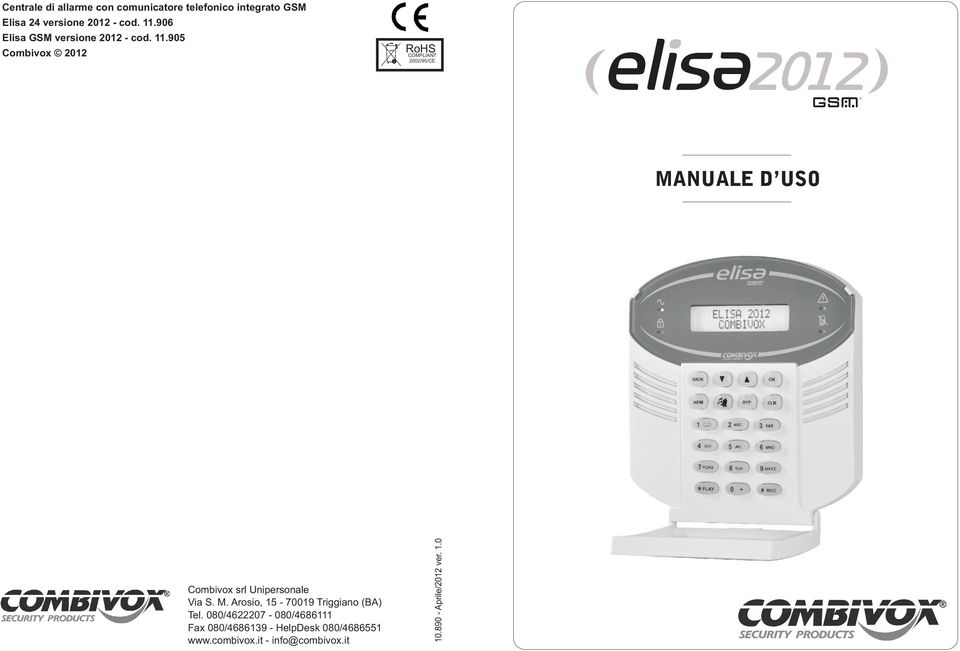 905 Combivox 2012 RoHS COMPLIANT 2002/95/CE MANUALE D USO Combivox srl Unipersonale Via S. M. Arosio, 15-70019 Triggiano (BA) Tel.