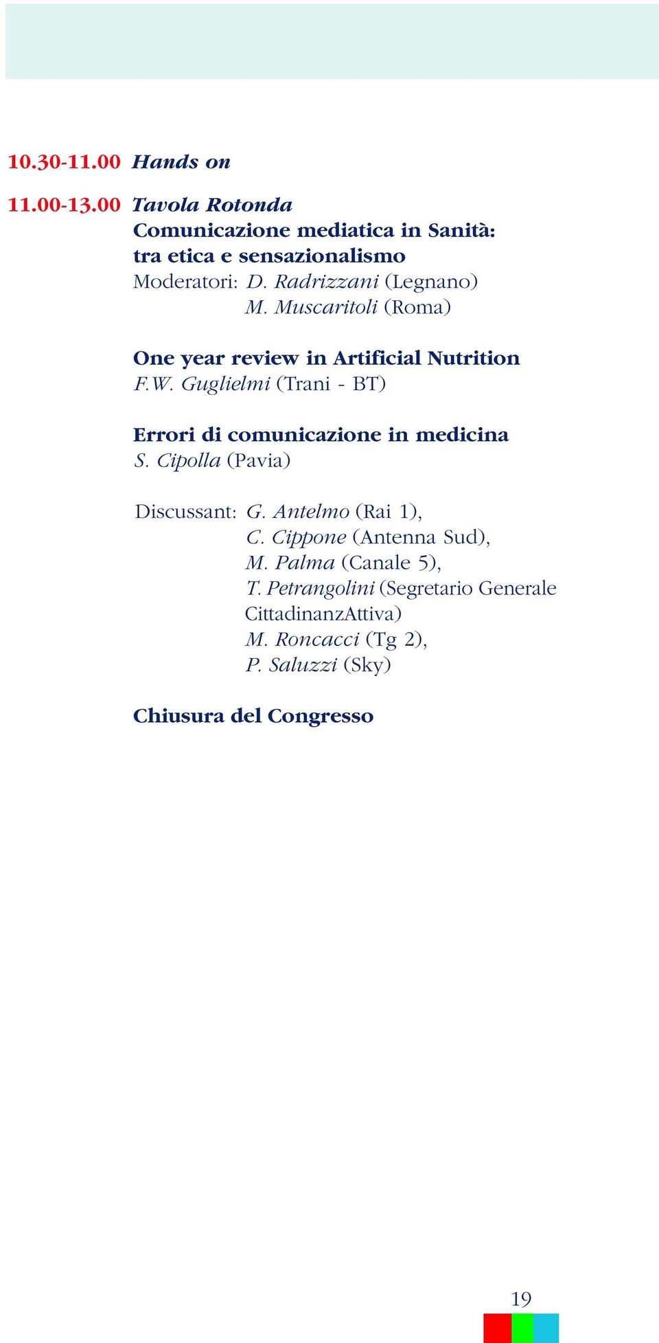 Muscaritoli (Roma) One year review in Artificial Nutrition F.W.