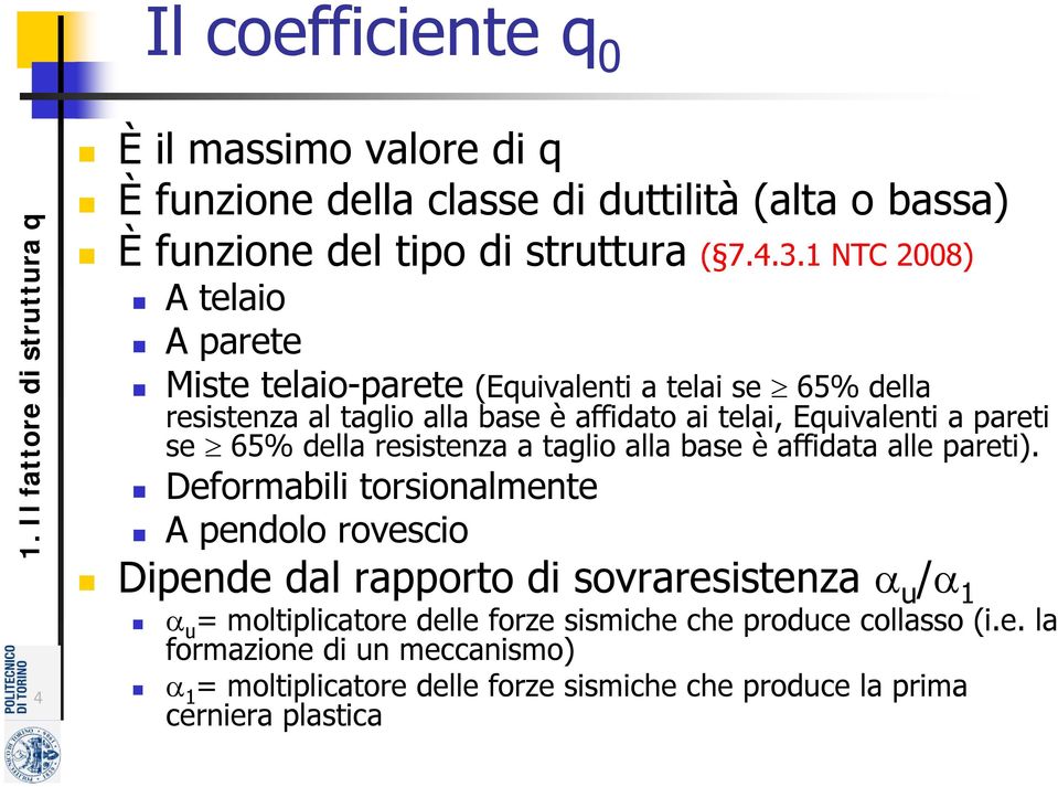 65% della resistenza a taglio alla base è affidata alle pareti).