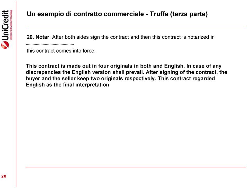 This contract is made out in four originals in both and English.