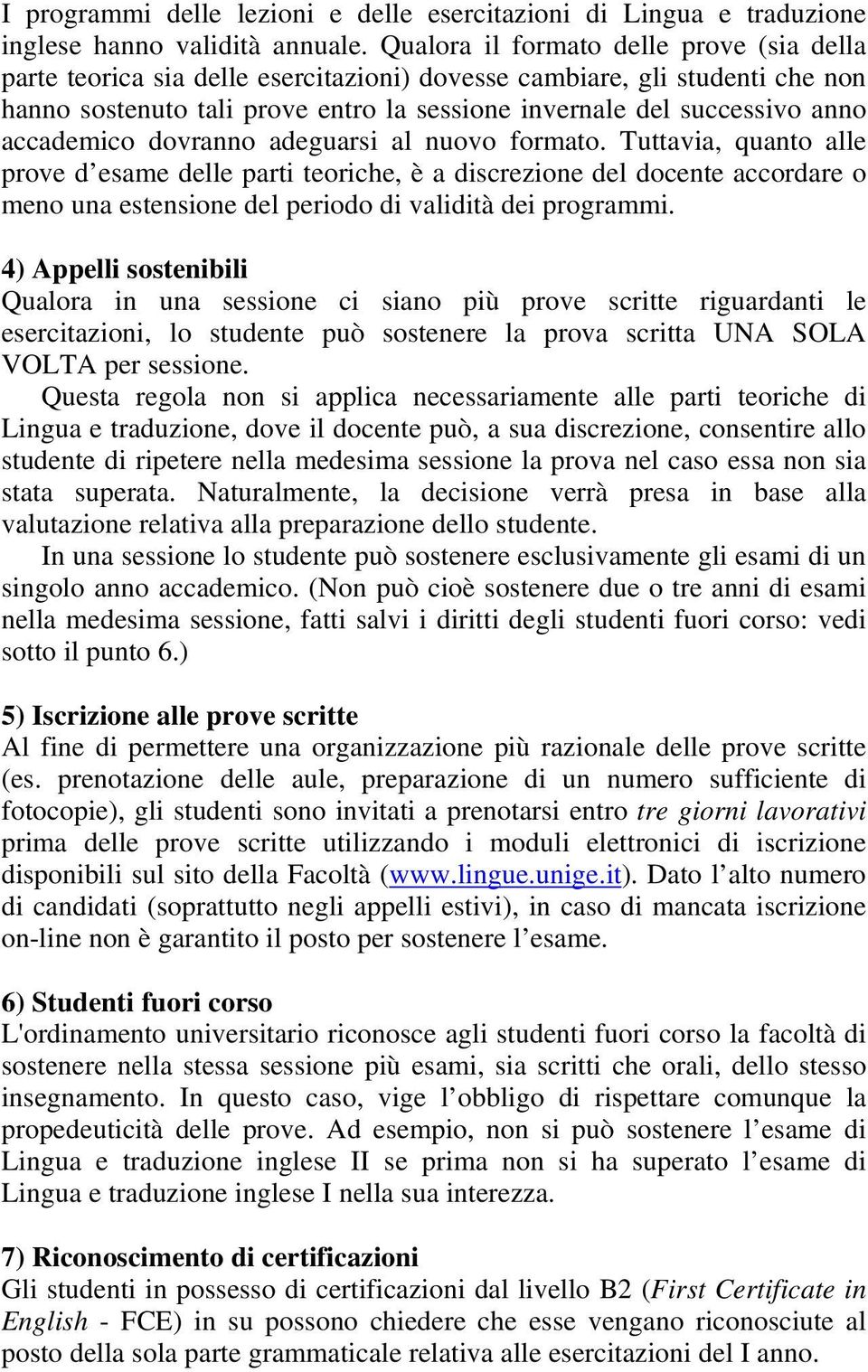 accademico dovranno adeguarsi al nuovo formato.